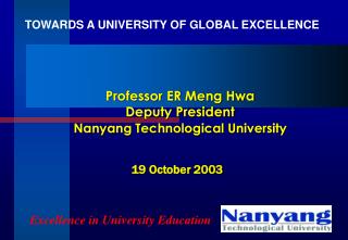 Professor ER Meng Hwa Deputy President Nanyang Technological University