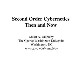 Second Order Cybernetics Then and Now