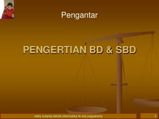 PENGERTIAN BD &amp; SBD