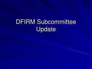 DFIRM Subcommittee Update