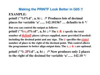 Making the PRINTF Look Better in G05 !!