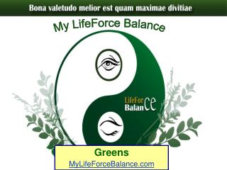 Greens MyLifeForceBalance