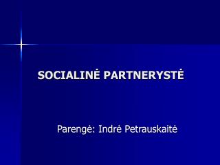 SOCIALIN Ė PARTNERYSTĖ