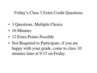 Friday’s Class 3 Extra Credit Questions
