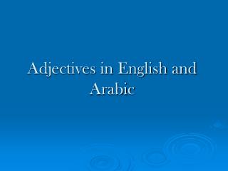 Adjectives in English and Arabic