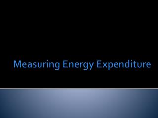 Measuring Energy Expenditure
