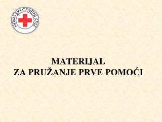 MATERIJAL ZA PRUŽANJE PRVE POMOĆI