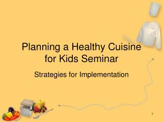 Planning a Healthy Cuisine for Kids Seminar