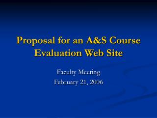 Proposal for an A&amp;S Course Evaluation Web Site