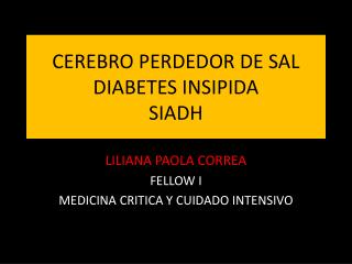 CEREBRO PERDEDOR DE SAL DIABETES INSIPIDA SIADH