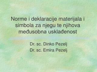 Norme i deklaracije materijala i simbola za njegu te njihova međusobna usklađenost