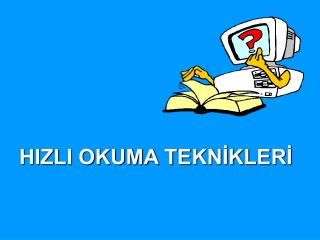 HIZLI OKUMA TEKNİKLERİ