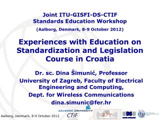 Experiences with Education on Standardization and Legislation Course in Croatia