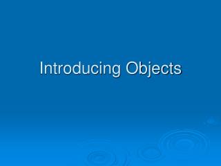 Introducing Objects