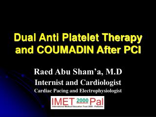 Dual Anti Platelet Therapy and COUMADIN After PCI