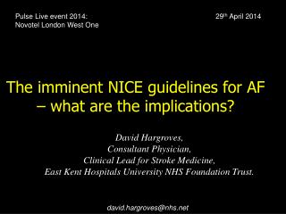 The imminent NICE guidelines for AF – what are the implications?