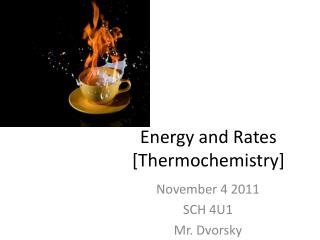 Energy and Rates [ Thermochemistry ]