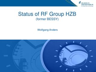Status of RF Group HZB (former BESSY)