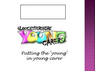 Putting the ‘young’ in young carer