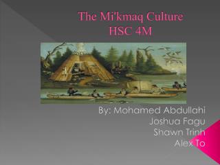 The Mi ' kmaq Culture HSC 4M