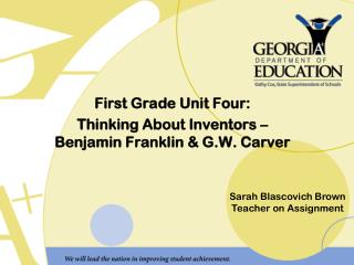 First Grade Unit Four: Thinking About Inventors – Benjamin Franklin &amp; G.W. Carver