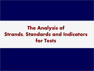 The Analysis of Strands, Standards and Indicators for Tests