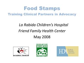 Food Stamps Training Clinical Partners in Advocacy La Rabida Children’s Hospital