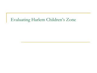 Evaluating Harlem Children’s Zone