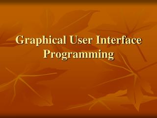 Graphical User Interface Programming