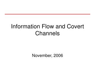 Information Flow and Covert Channels