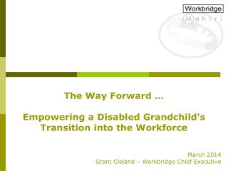 The Way Forward … Empowering a Disabled Grandchild's Transition into the Workforce