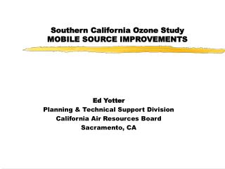 Southern California Ozone Study MOBILE SOURCE IMPROVEMENTS