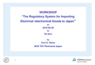 WORKSHOP “The Regulatory System for Importing Electrical /electronical Goods to Japan ” on