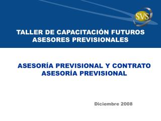 TALLER DE CAPACITACIÓN FUTUROS ASESORES PREVISIONALES