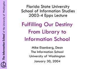 Florida State University School of Information Studies 2003-4 Epps Lecture