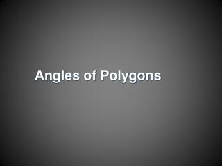 Angles of Polygons