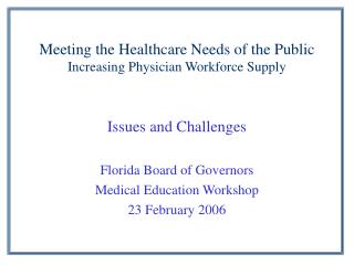 Meeting the Healthcare Needs of the Public Increasing Physician Workforce Supply