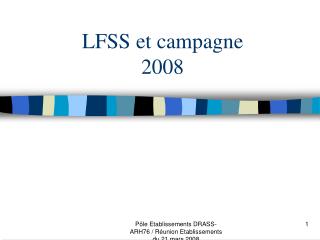 LFSS et campagne 2008