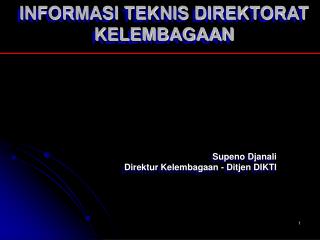 INFORMASI TEKNIS DIREKTORAT KELEMBAGAAN