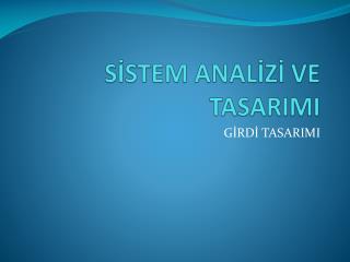 S İ STEM ANAL İ Z İ VE TASARIMI