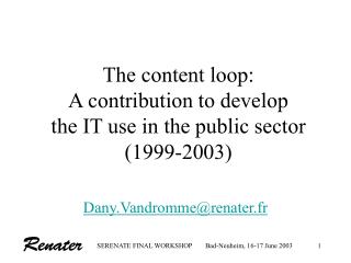 The content loop: A contribution to develop the IT use in the public sector (1999-2003)