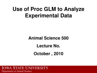 Use of Proc GLM to Analyze Experimental Data