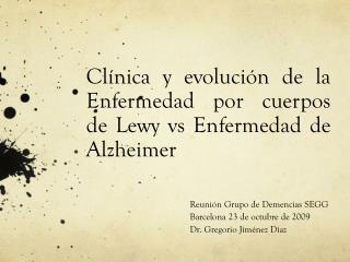 Clínica y evolución de la Enfermedad por cuerpos de Lewy vs Enfermedad de Alzheimer