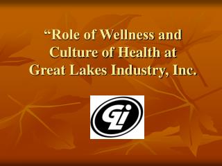 “Role of Wellness and Culture of Health at Great Lakes Industry, Inc.