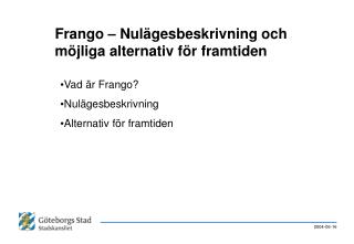 Frango – Nulägesbeskrivning och möjliga alternativ för framtiden