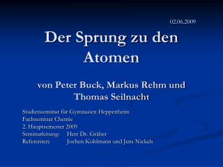 Der Sprung zu den Atomen von Peter Buck, Markus Rehm und Thomas Seilnacht