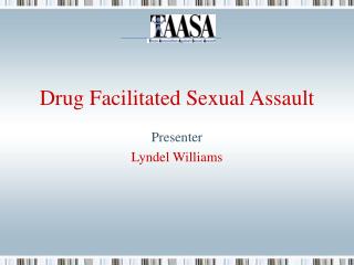Drug Facilitated Sexual Assault