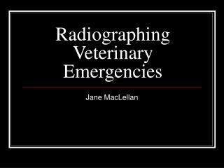 Radiographing Veterinary Emergencies