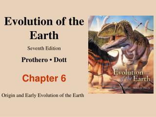 Evolution of the Earth Seventh Edition Prothero • Dott Chapter 6