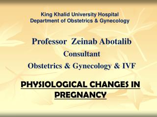 PHYSIOLOGICAL CHANGES IN PREGNANCY